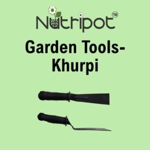 nutripot garden tool khurpi